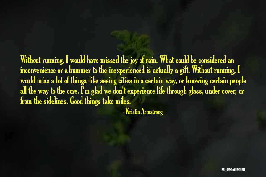 Seeing Someone You Miss Quotes By Kristin Armstrong Seeing Someone You Miss Quotes By Kristin Armstrong