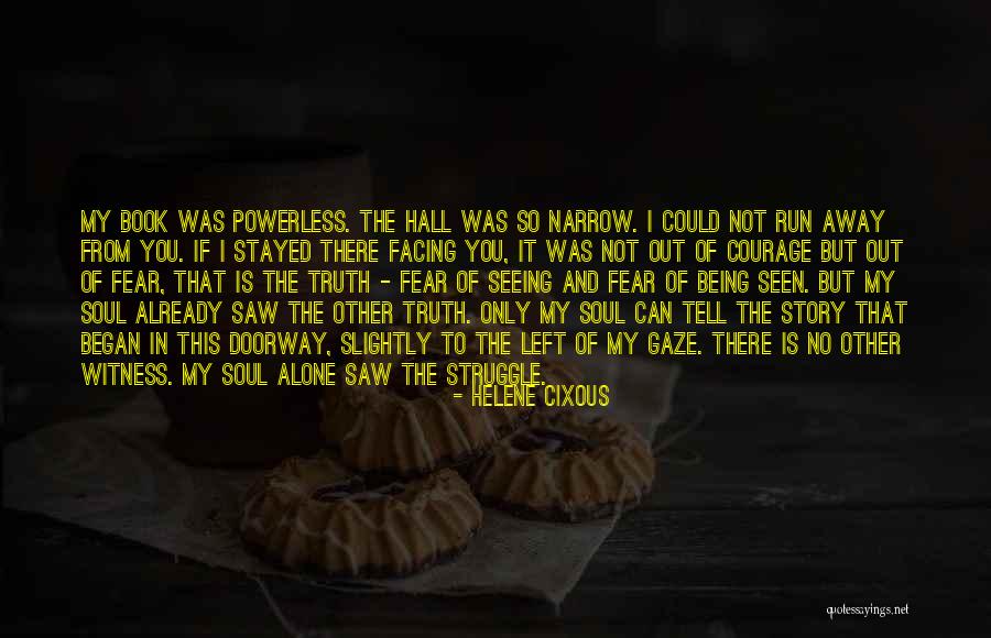 Seeing Someone's Soul Quotes By Helene Cixous