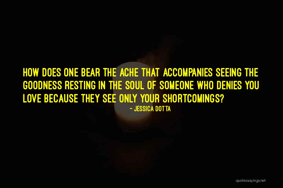 Seeing Someone's Soul Quotes By Jessica Dotta
