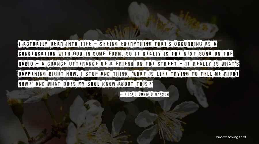 Seeing Someone's Soul Quotes By Neale Donald Walsch