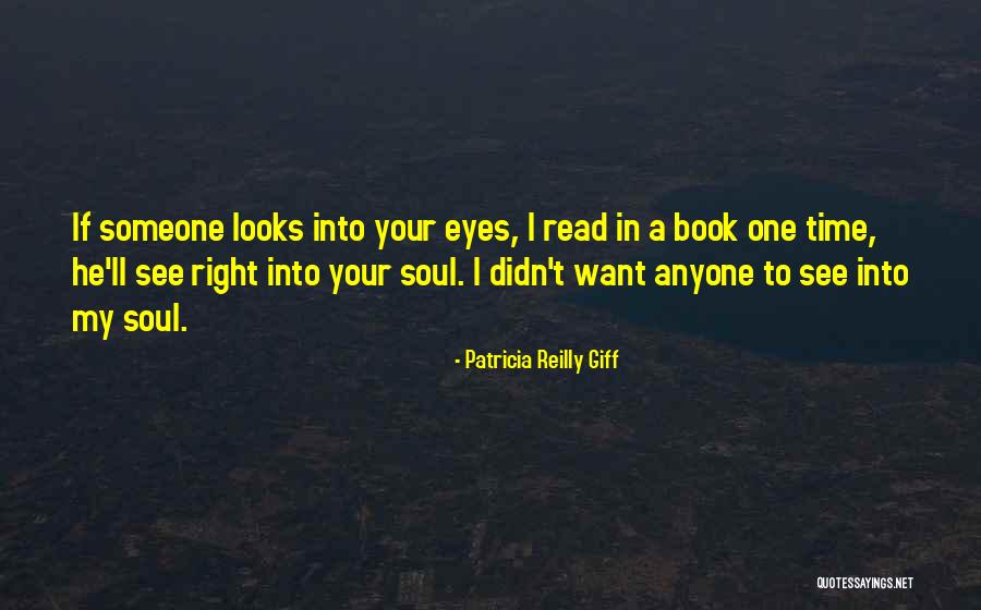Seeing Someone's Soul Quotes By Patricia Reilly Giff