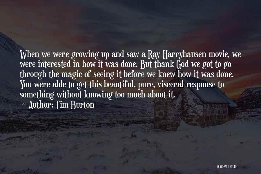 Seeing Something Beautiful Quotes By Tim Burton