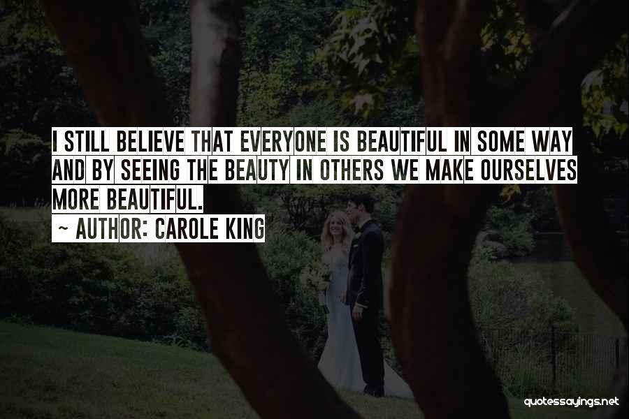 Seeing The Beauty In Others Quotes By Carole King