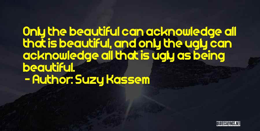Seeing The Beauty In Someone Quotes By Suzy Kassem
