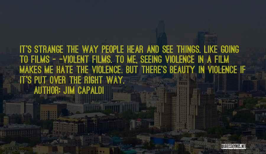 Seeing The Beauty In Things Quotes By Jim Capaldi