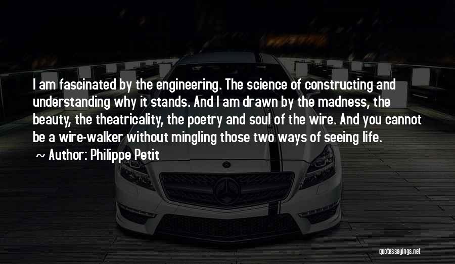 Seeing The Beauty In Things Quotes By Philippe Petit