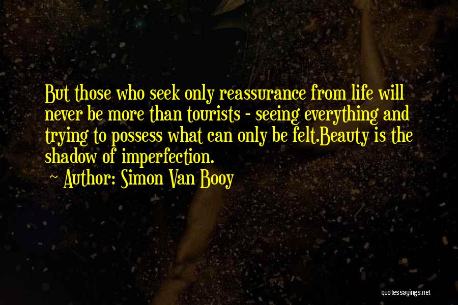 Seeing The Beauty Of Life Quotes By Simon Van Booy