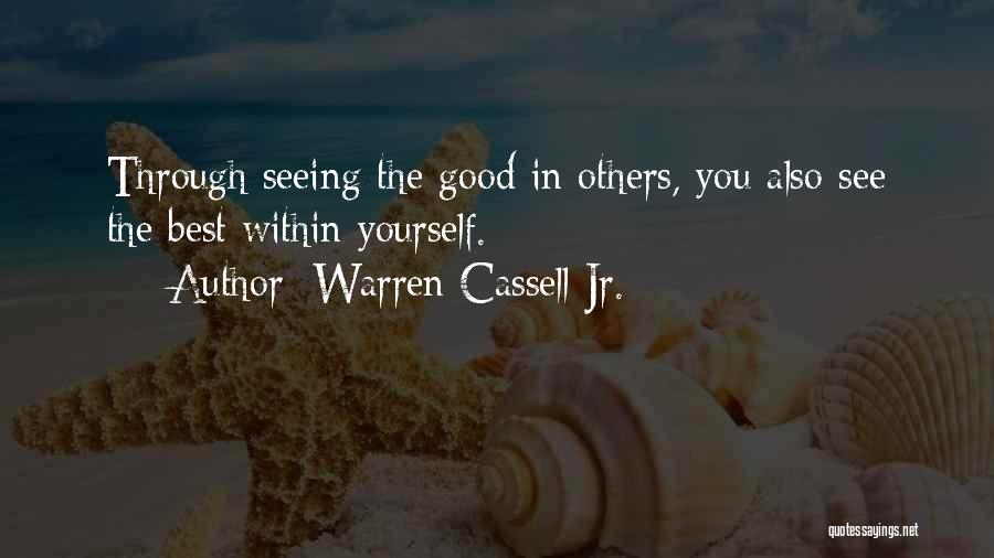 Seeing The Best In Others Quotes By Warren Cassell Jr.