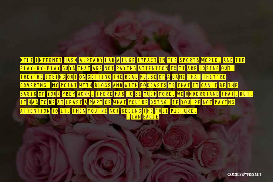 Seeing The Full Picture Quotes By Ian Eagle Seeing The Full Picture Quotes By Ian Eagle