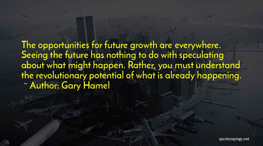 Seeing The Future Quotes By Gary Hamel