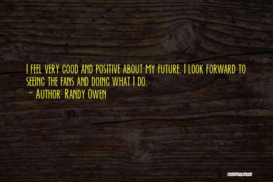 Seeing The Future Quotes By Randy Owen