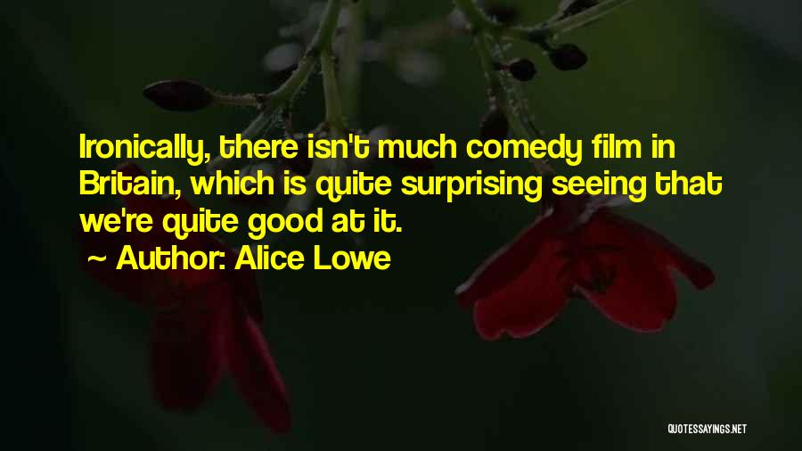 Seeing The Good In Someone Quotes By Alice Lowe