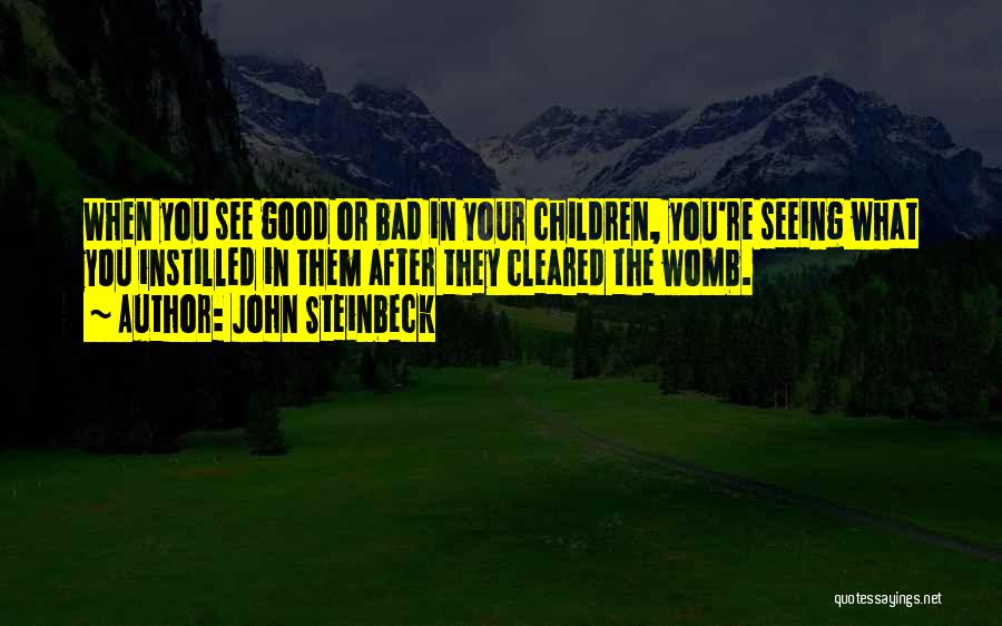 Seeing The Good In The Bad Quotes By John Steinbeck