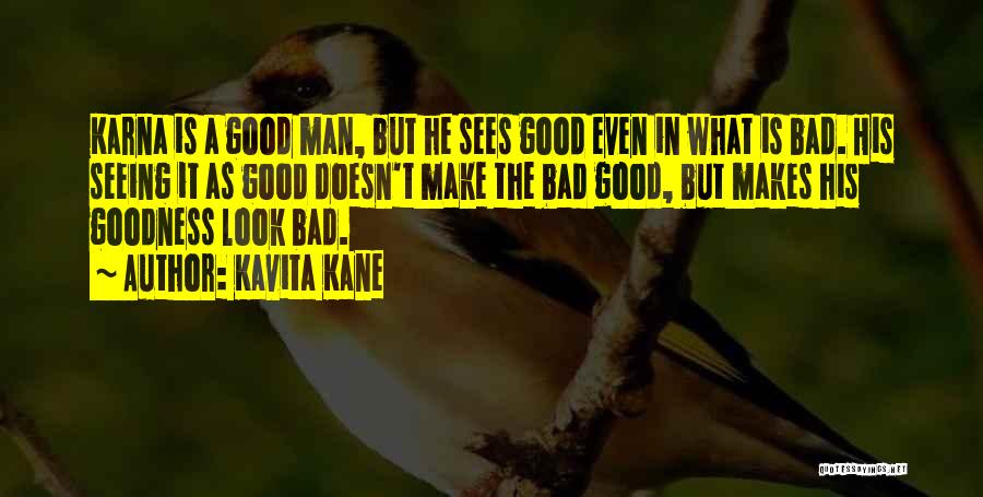 Seeing The Good In The Bad Quotes By Kavita Kane