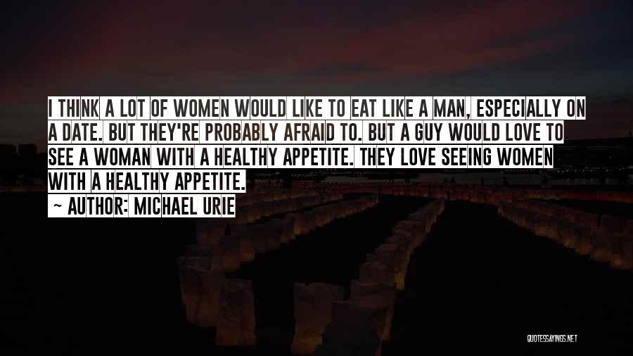 Seeing The Guy You Like Quotes By Michael Urie
