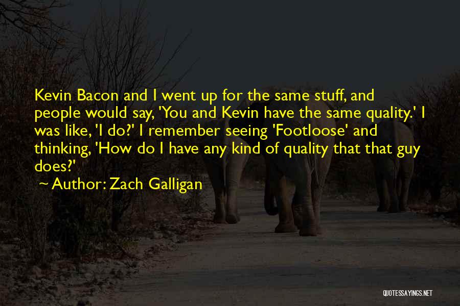 Seeing The Guy You Like Quotes By Zach Galligan