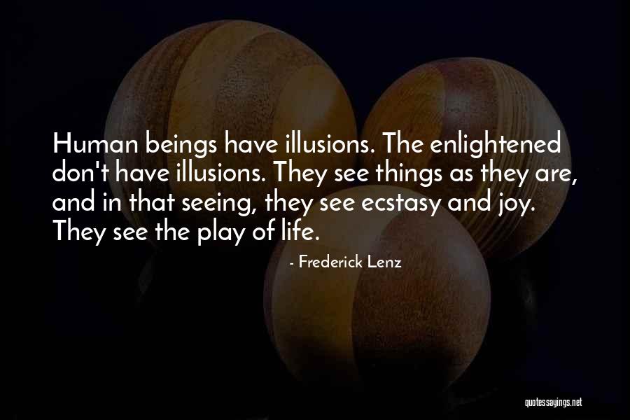 Seeing The Joy In Life Quotes By Frederick Lenz