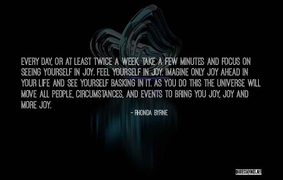 Seeing The Joy In Life Quotes By Rhonda Byrne Seeing The Joy In Life Quotes By Rhonda Byrne