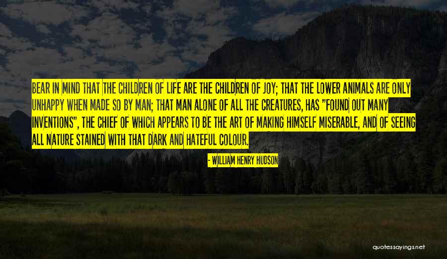 Seeing The Joy In Life Quotes By William Henry Hudson Seeing The Joy In Life Quotes By William Henry Hudson