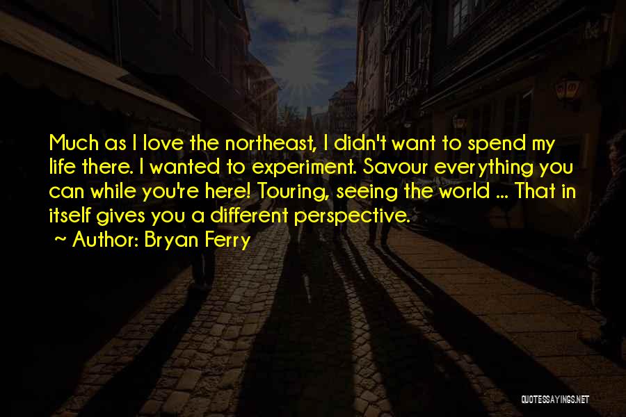 Seeing The Love Of Your Life Quotes By Bryan Ferry