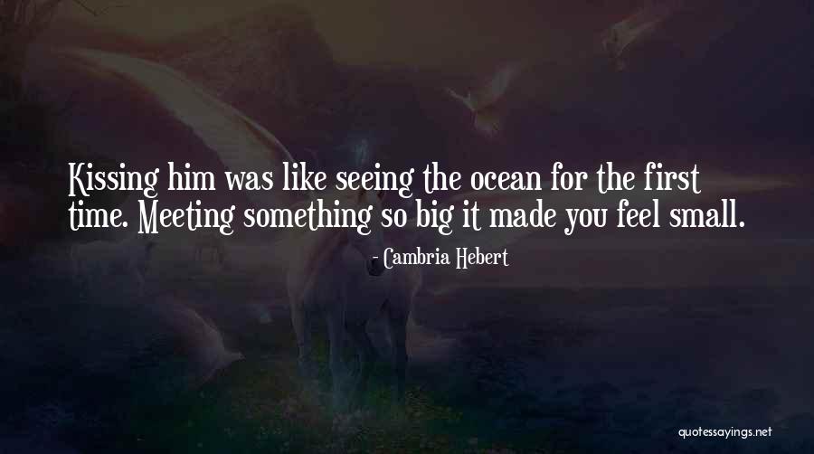 Seeing The Ocean For The First Time Quotes By Cambria Hebert