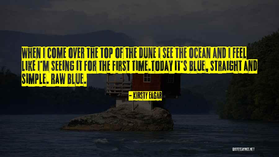 Seeing The Ocean For The First Time Quotes By Kirsty Eagar