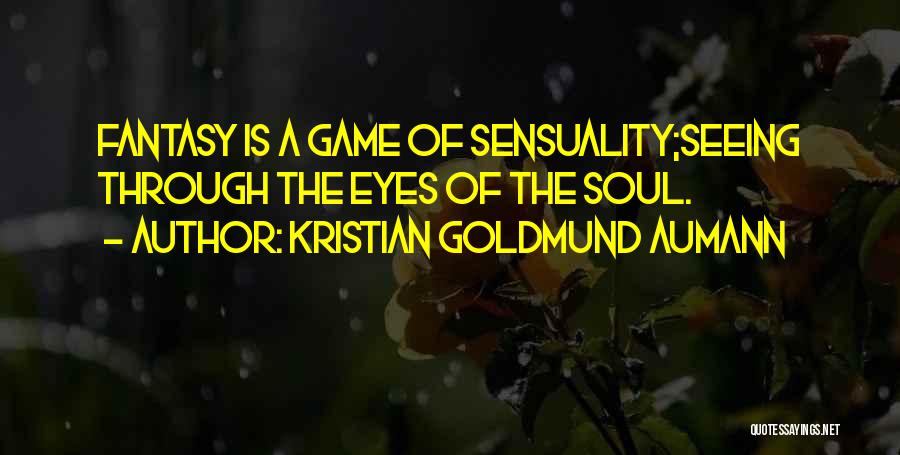 Seeing The Soul Through The Eyes Quotes By Kristian Goldmund Aumann