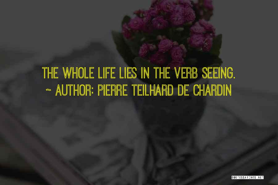 Seeing The Whole Quotes By Pierre Teilhard De Chardin