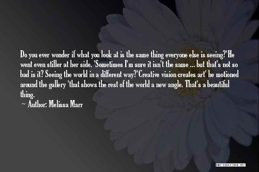 Seeing The World Around You Quotes By Melissa Marr