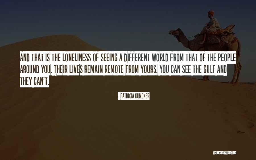 Seeing The World Different Quotes By Patricia Duncker Seeing The World Different Quotes By Patricia Duncker