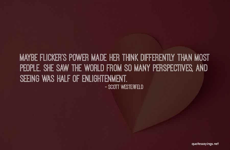 Seeing The World Differently Quotes By Scott Westerfeld Seeing The World Differently Quotes By Scott Westerfeld