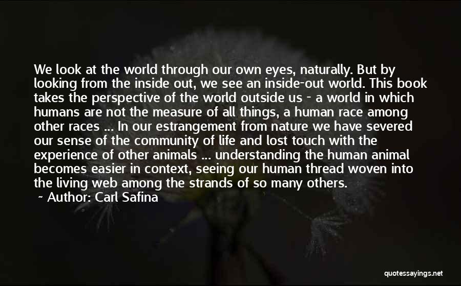 Seeing The World Through Eyes Quotes By Carl Safina