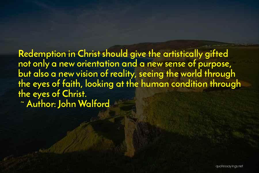 Seeing The World Through Eyes Quotes By John Walford