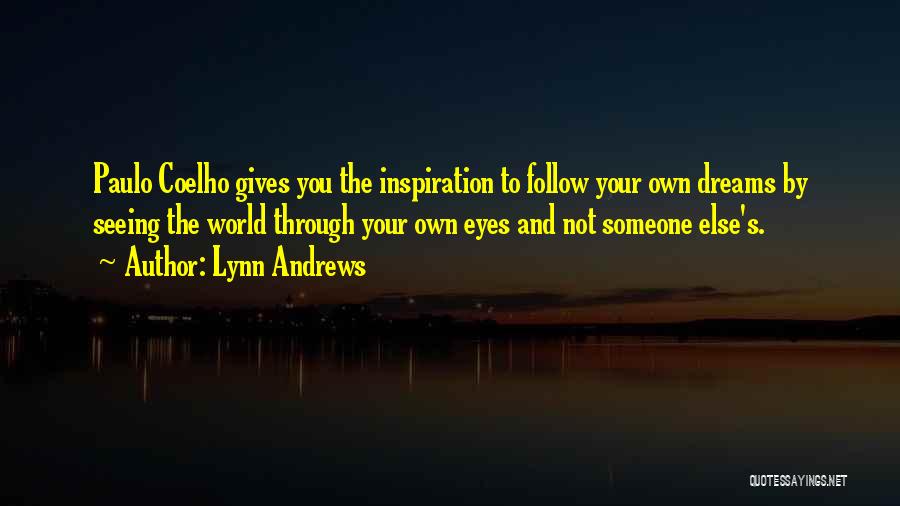 Seeing The World Through Eyes Quotes By Lynn Andrews