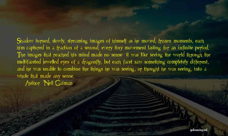 Seeing The World Through Eyes Quotes By Neil Gaiman