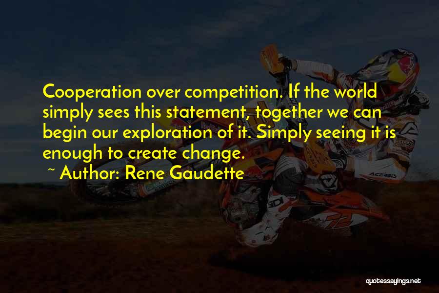 Seeing The World Together Quotes By Rene Gaudette