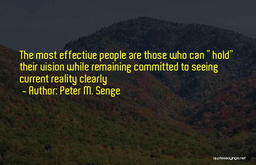 Seeing Things Clearly Now Quotes By Peter M. Senge