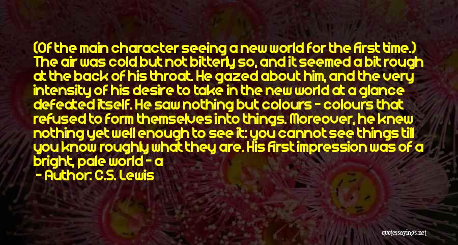 Seeing Things For What They Are Quotes By C.S. Lewis