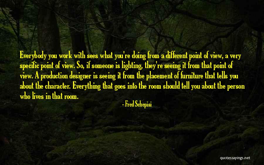 Seeing Things From A Different Point Of View Quotes By Fred Schepisi Seeing Things From A Different Point Of View Quotes By Fred Schepisi