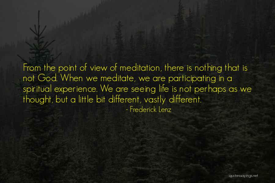 Seeing Things From A Different Point Of View Quotes By Frederick Lenz Seeing Things From A Different Point Of View Quotes By Frederick Lenz