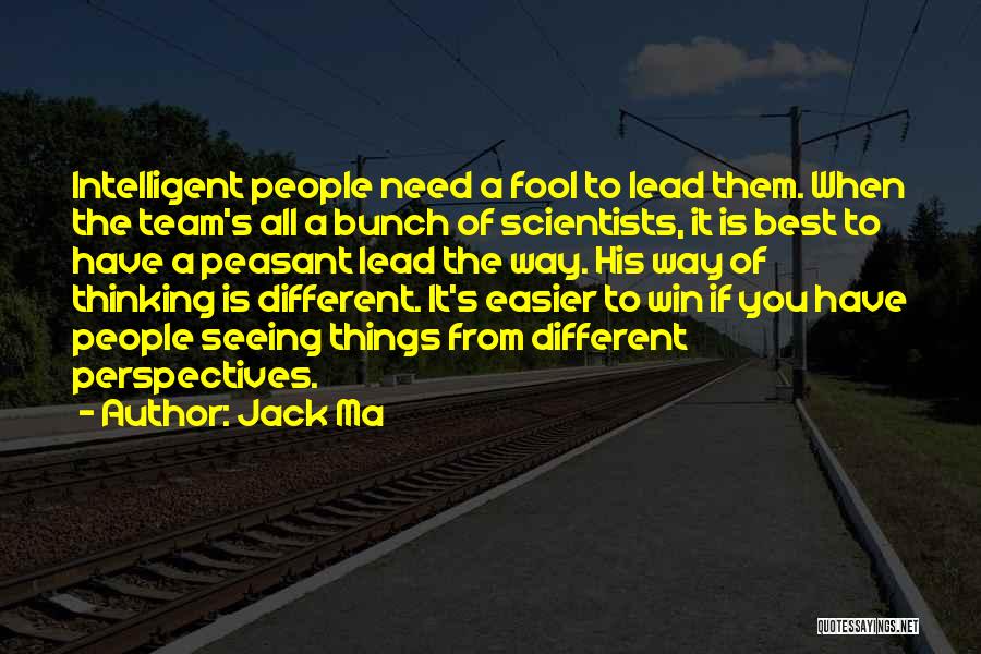 Seeing Things From Different Perspectives Quotes By Jack Ma
