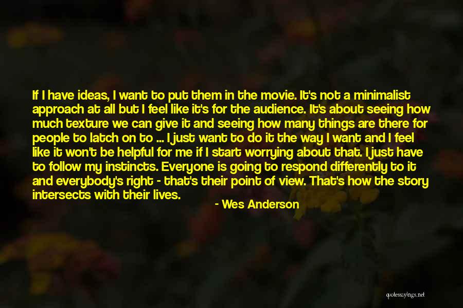 Seeing Things From Others Point Of View Quotes By Wes Anderson