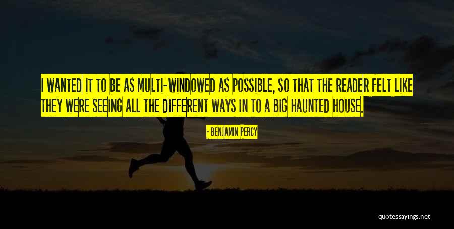 Seeing Things In A Different Way Quotes By Benjamin Percy Seeing Things In A Different Way Quotes By Benjamin Percy