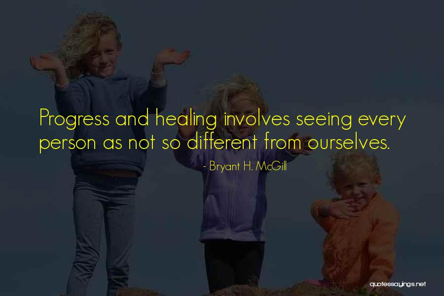 Seeing Things In A Different Way Quotes By Bryant H. McGill Seeing Things In A Different Way Quotes By Bryant H. McGill