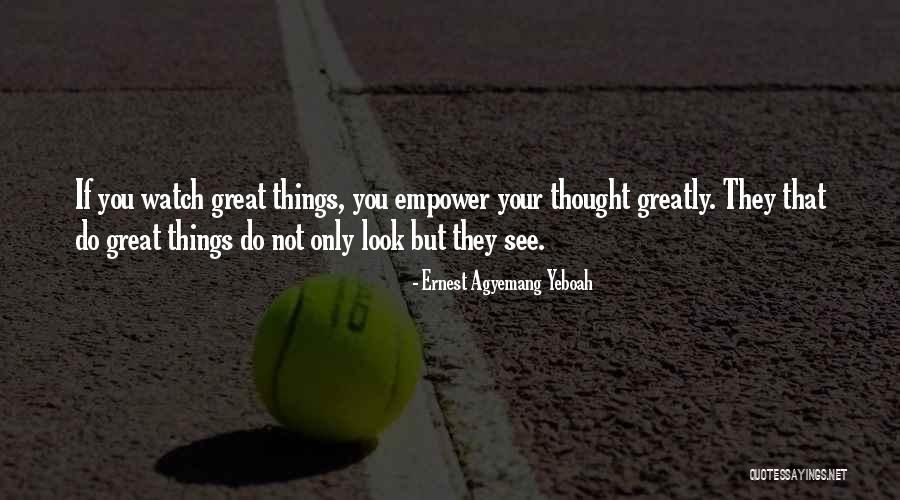Seeing Things In A Different Way Quotes By Ernest Agyemang Yeboah Seeing Things In A Different Way Quotes By Ernest Agyemang Yeboah