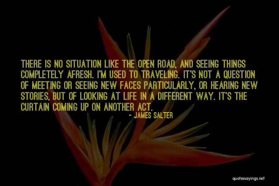 Seeing Things In A Different Way Quotes By James Salter Seeing Things In A Different Way Quotes By James Salter