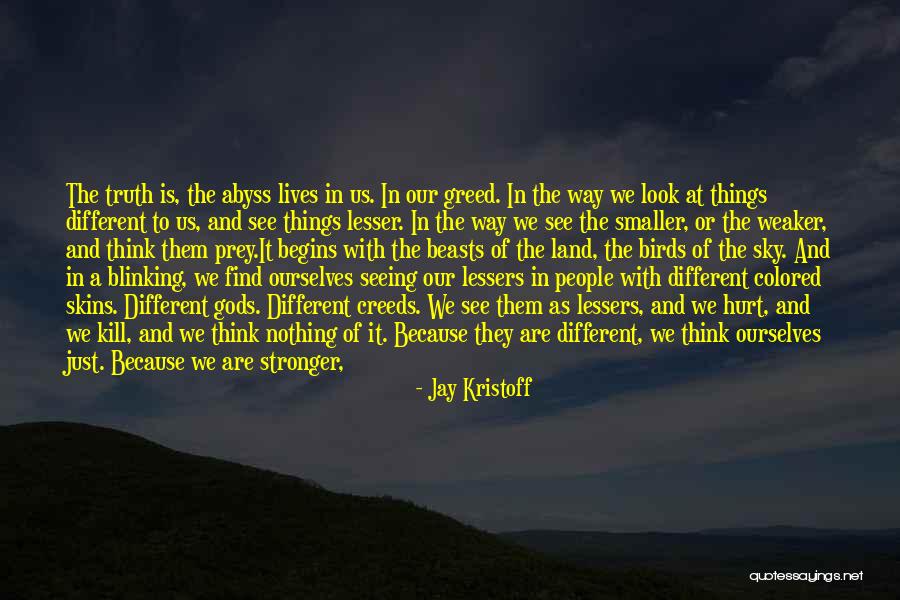 Seeing Things In A Different Way Quotes By Jay Kristoff Seeing Things In A Different Way Quotes By Jay Kristoff