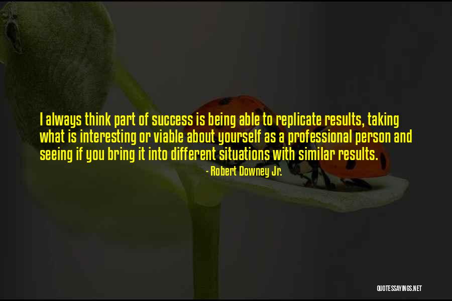 Seeing Things In A Different Way Quotes By Robert Downey Jr. Seeing Things In A Different Way Quotes By Robert Downey Jr.