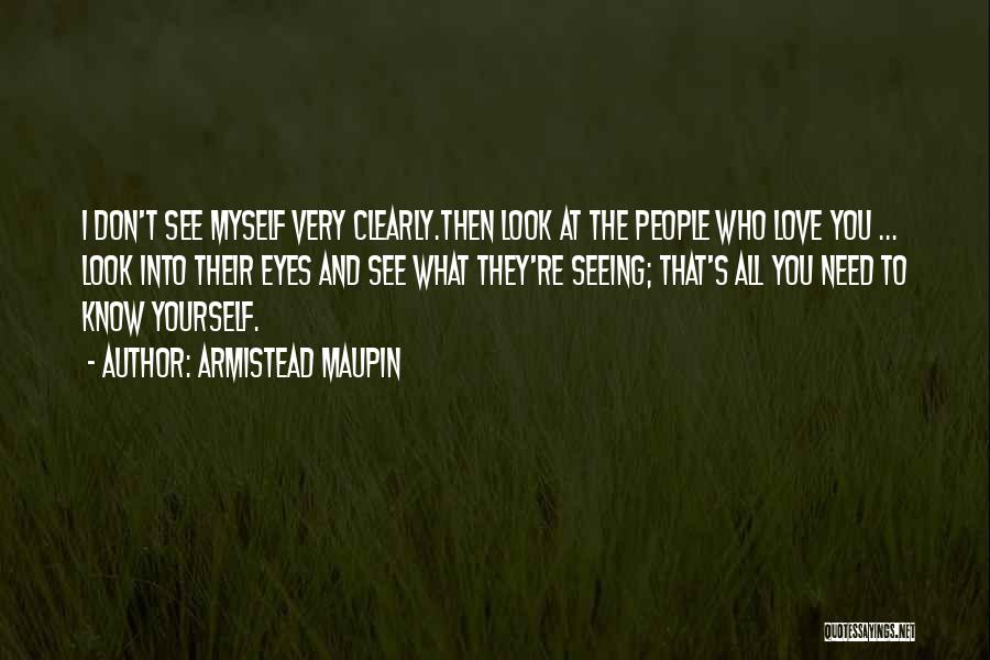 Seeing Things More Clearly Quotes By Armistead Maupin