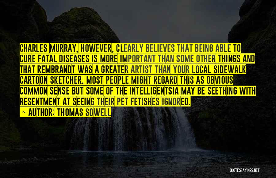 Seeing Things More Clearly Quotes By Thomas Sowell